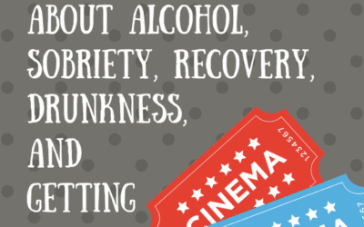 RE 65: Movies about alcohol, sobriety, recovery, drunkness, and getting sober