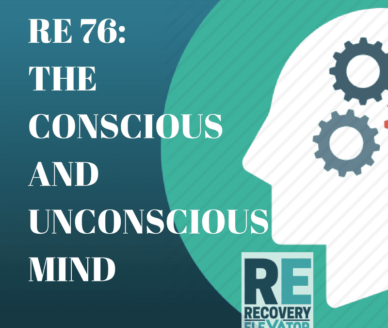 RE 76: The Conscious and Unconscious Mind