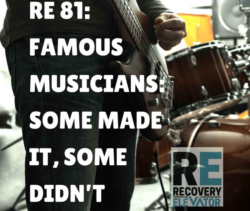 RE 81: Famous Musicians: Some Made it, Some Didn’t