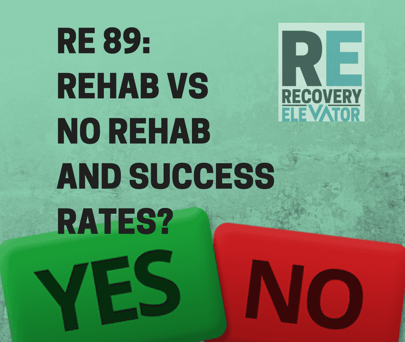 RE 89: Rehab vs No Rehab and Success Rates?