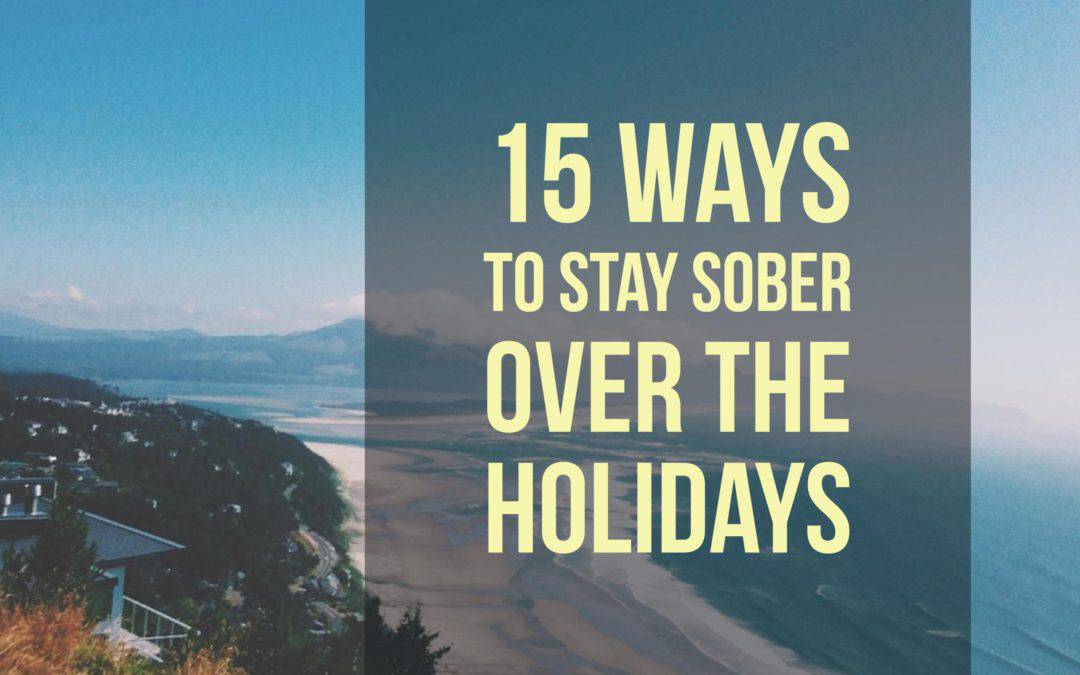 RE 91: 15 Ways to Stay Sober Over the Holidays