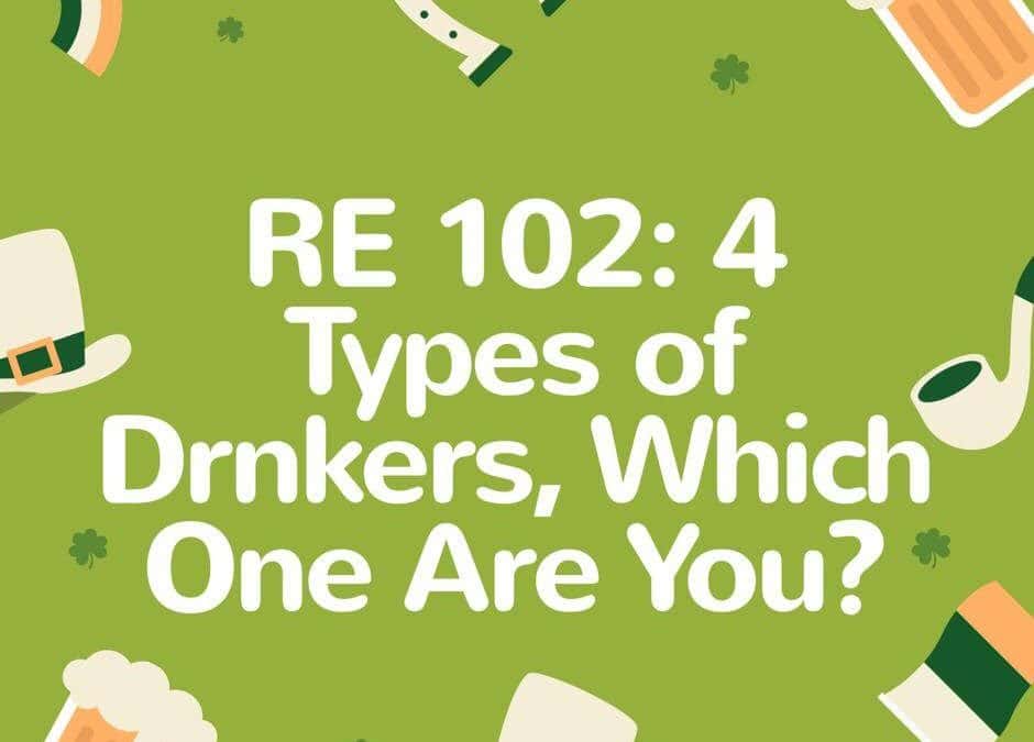 RE 102: 4 Types of Drinkers, Which One Are You?