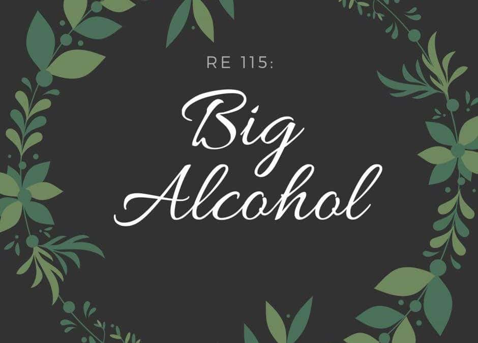 RE 115: Big Alcohol