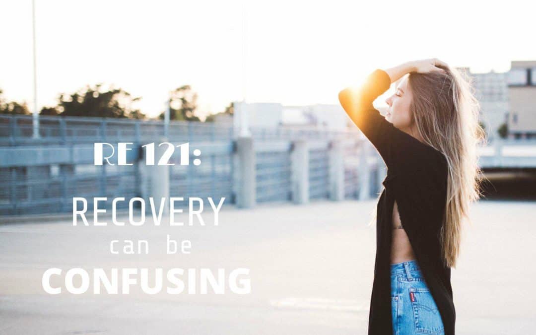 RE 121: Recovery Can be Confusing