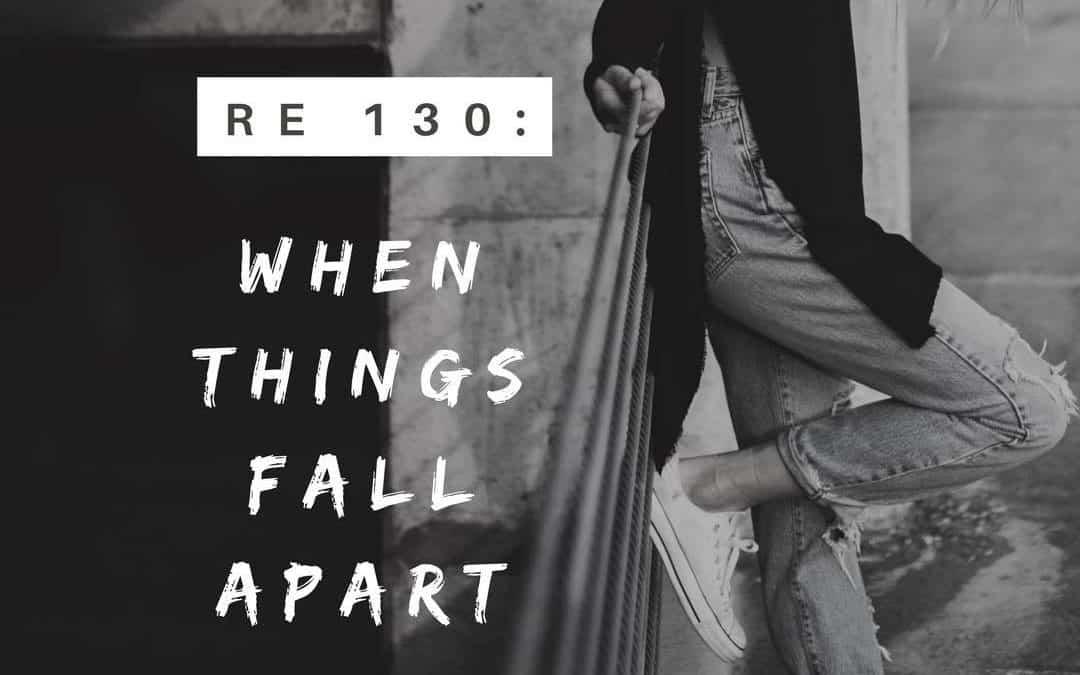 Re 130: When Things Fall Apart