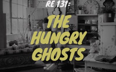 Re 131: The Hungry Ghosts