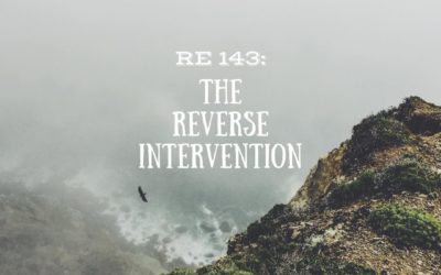 RE 143: The Reverse Intervention