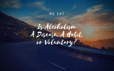 RE 147: Is Alcoholism a Disease, a Habit, or Voluntary?