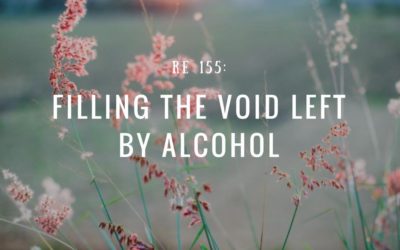 RE 155: Filling the Void Left By Alcohol