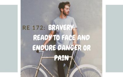 RE 172: Bravery: Ready to Face and Endure Danger or Pain