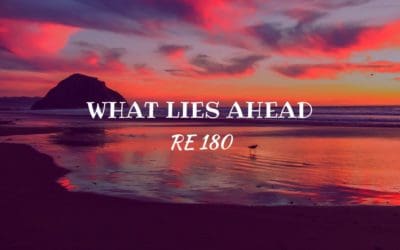 RE 180: What Lies Ahead