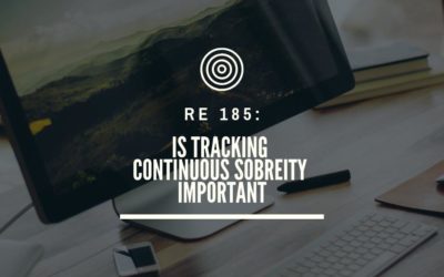 Re 185: Is Tracking Continuous Sobriety Important?