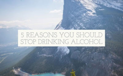 5 Reasons You Should Stop Drinking Alcohol