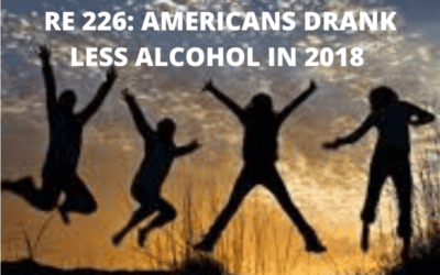 RE 226: Americans Drank Less Alcohol in 2018