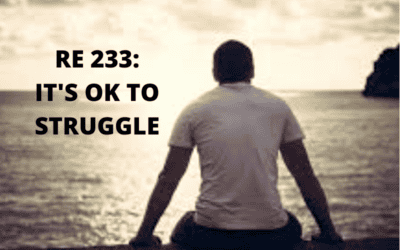 RE 233: It’s Okay to Struggle