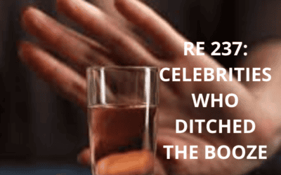 RE 237: Celebrities Who Ditched the Booze