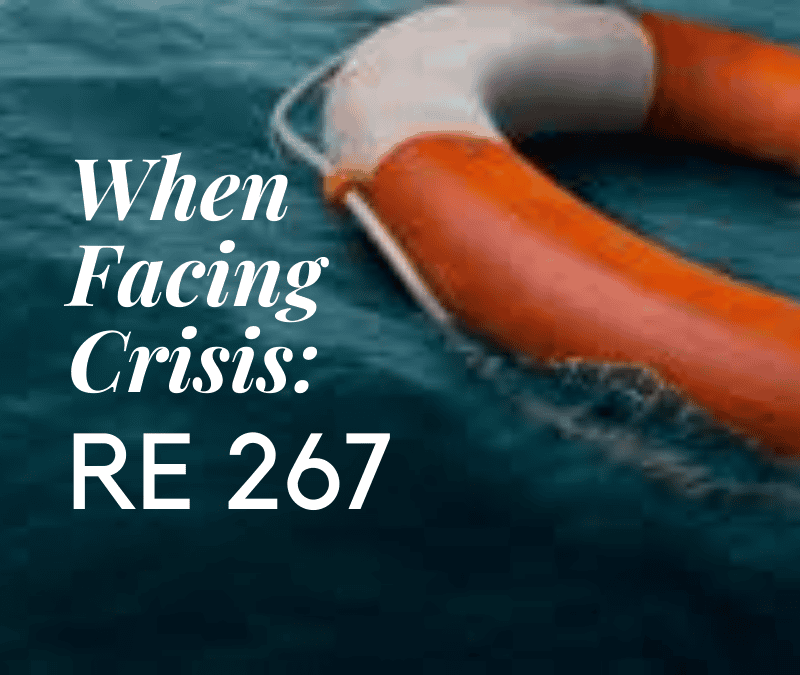 RE 267: When Facing Crisis