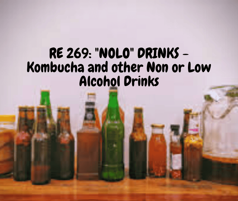 RE 269: “Nolo” Drinks – NA Beers and Kombucha