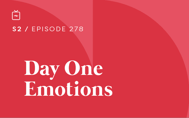 RE 278: Day One Emotions