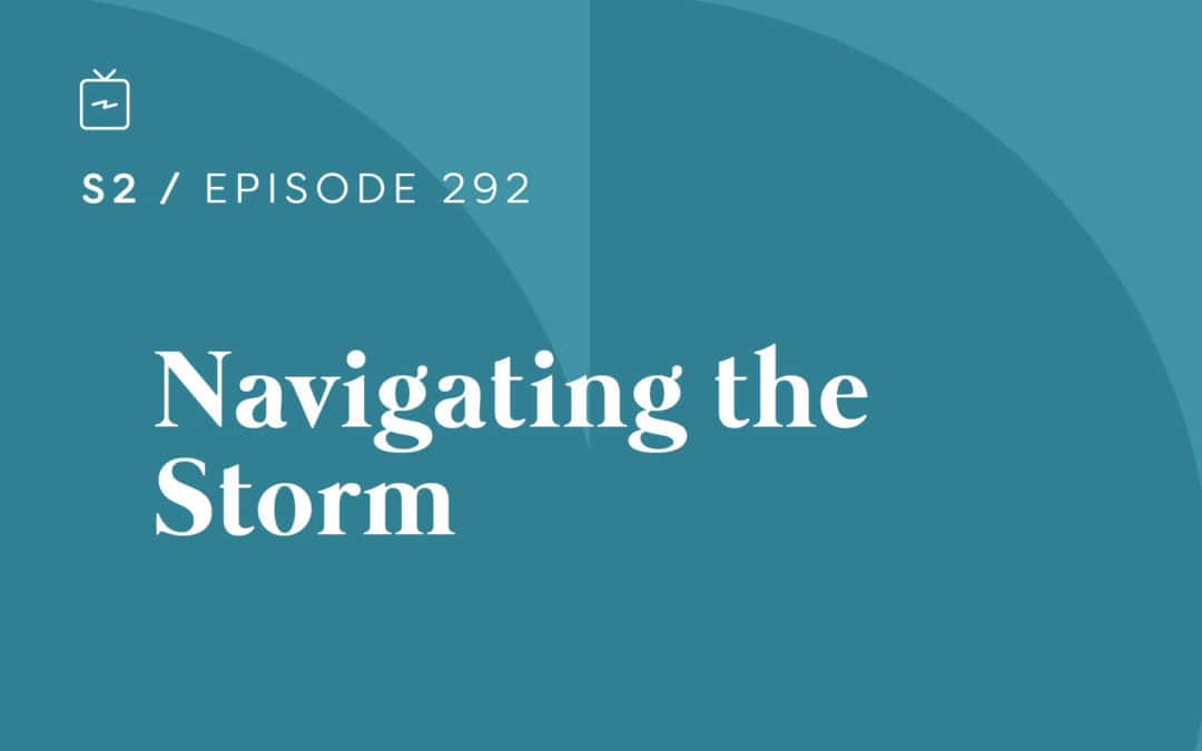 RE 292: Navigating the Storm