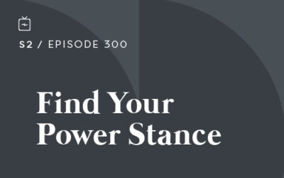 RE 300: Find Your Power Stance