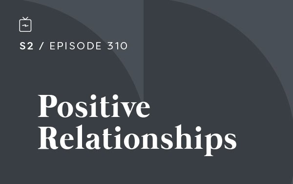 RE 310: Positive Relationships