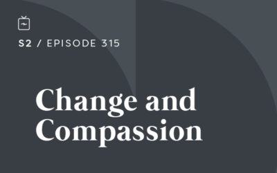 RE 315: Change and Compassion