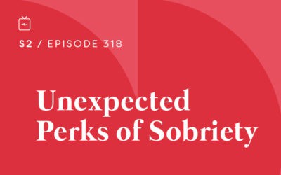 RE 318: Unexpected Perks of Sobriety