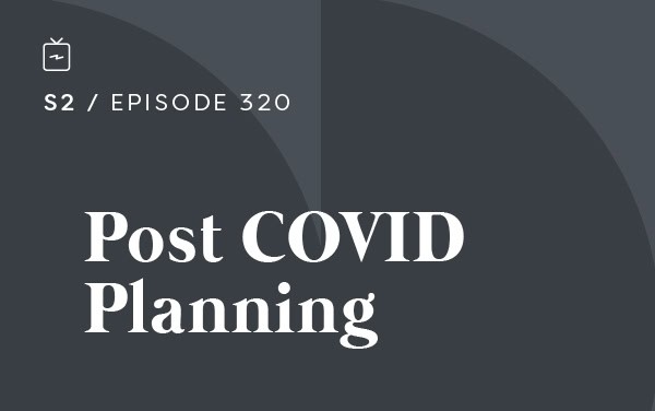 RE 320: Post COVID Planning