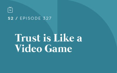 RE 327: Trust is Like a Video Game