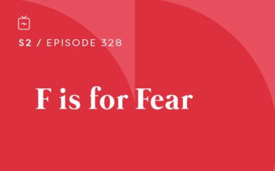 RE 328: F is for Fear