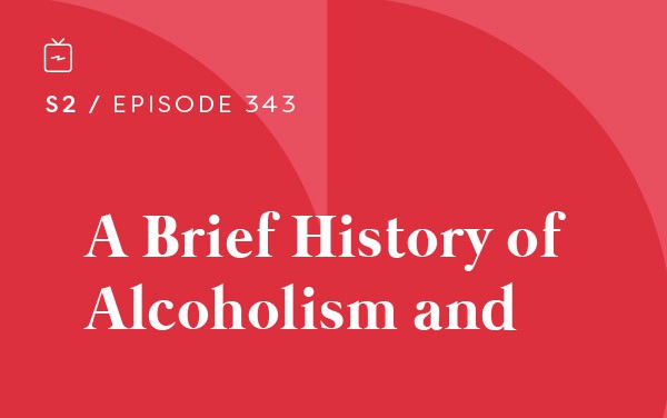 RE 343: A Brief History of Alcoholism and Treatment