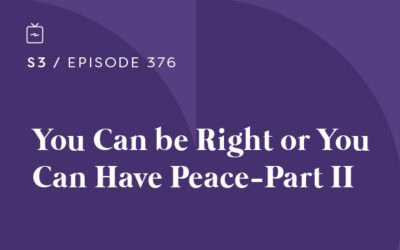 RE 376: You Can be Right or You Can Have Peace Part II