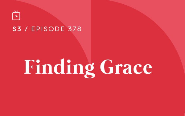 RE 378: Finding Grace