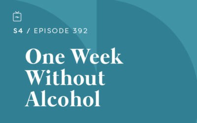 RE 392: One Week Without Alcohol