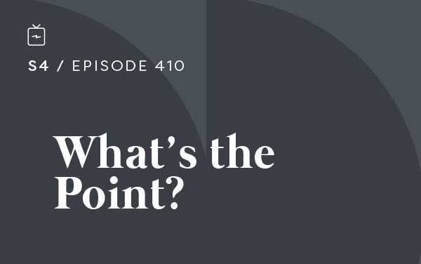 RE 410: What’s the Point?