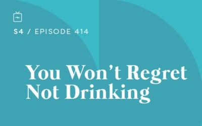 RE 414: You Won’t Regret Not Drinking