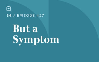 RE 427: But a Symptom