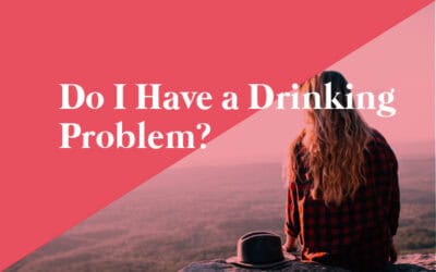 Do I have a Drinking Problem? 