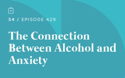 RE 429: The Connection Between Alcohol and Anxiety