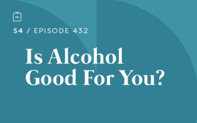 RE 432: Is Alcohol Good for You?