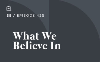 RE 435: What We Believe In