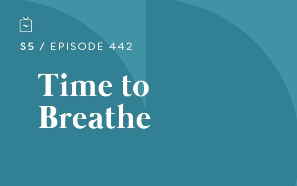 RE 442: Time to Breathe