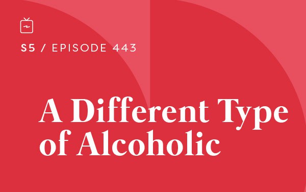 RE 443: A Different Type of Alcoholic