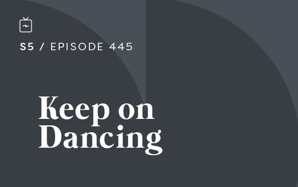 RE 445: Keep on Dancing