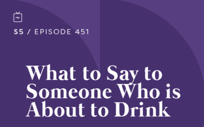 RE 451: What to Say to Someone Who is About to Drink