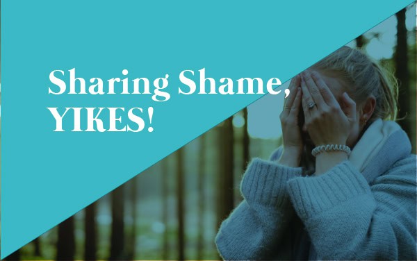 Sharing Shame, YIKES!