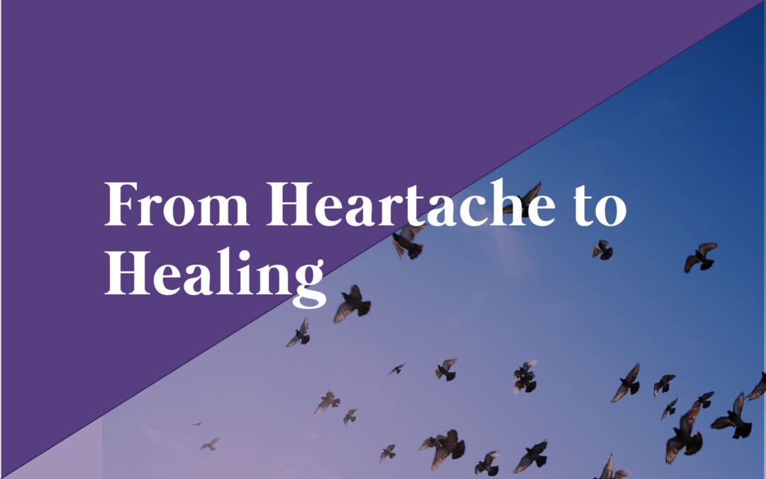 From Heartache to Healing