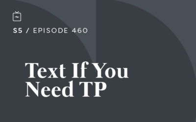 RE 460: Text If You Need TP