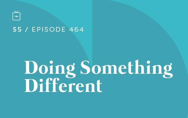 RE 464: Doing Something Different